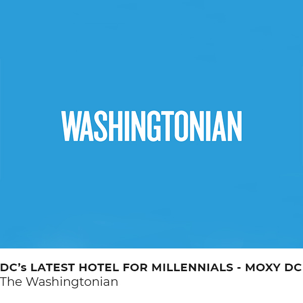Moxy DC + Millennials – The Washingtonian